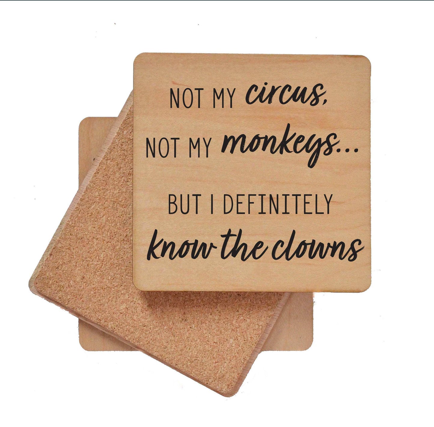 Not my Circus - Funny Wood Coasters Small Gift